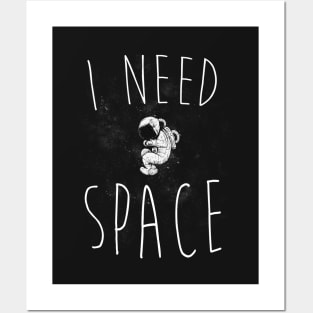I Need Space Posters and Art